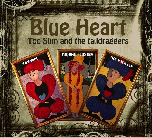 Too Slim & The Taildraggers/Blue Heart