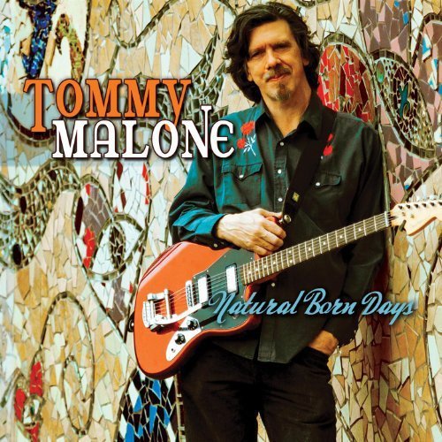 Tommy Malone/Natural Born Days