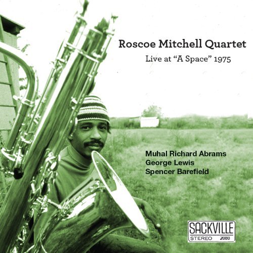 Roscoe Mitchell/Live At A Space 1975