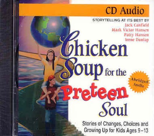 Canfield Jack Hansen Mark Victor Hansen Patty D Chicken Soup For The Preteen Soul Stories Of Chan 