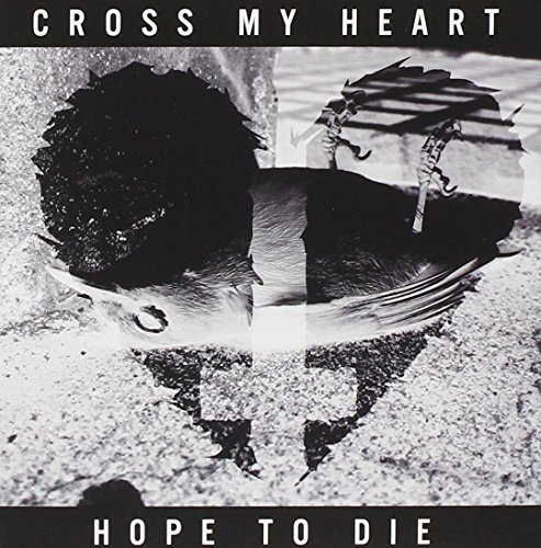Cross My Heart Hope To Die/Cross My Heart Hope To Die