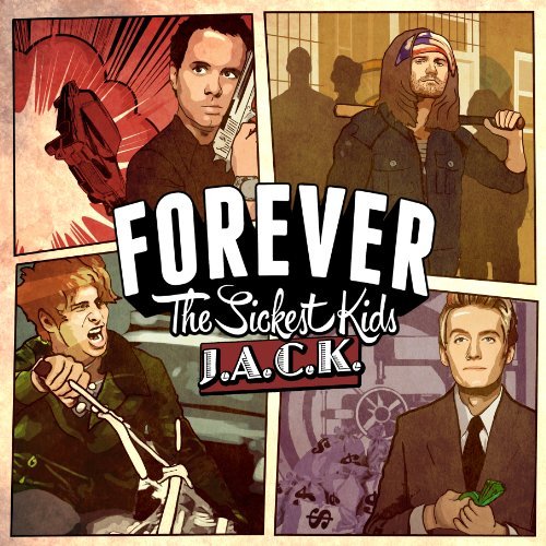 Forever The Sickest Kids J.A.C.K. 