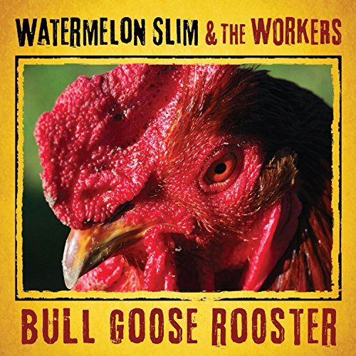 Watermelon Slim & The Workers/Bull Goose Rooster@Digipak