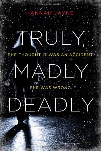Hannah Jayne/Truly, Madly, Deadly