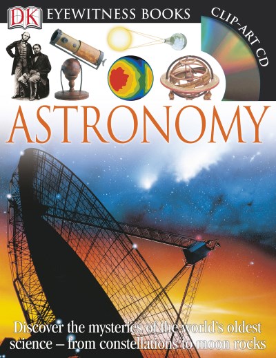 Kristen Lippincott Dk Eyewitness Books Astronomy Discover The Mysteries Of The World's 