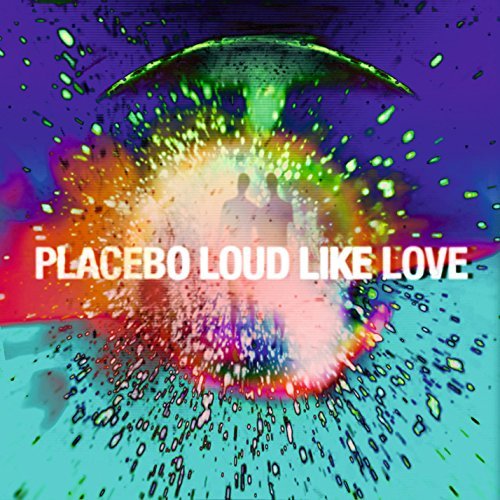 Placebo/Loud Like Love