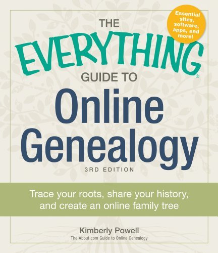 Kimberly Powell The Everything Guide To Online Genealogy Trace Your Roots Share Your History And Create 0003 Edition; 