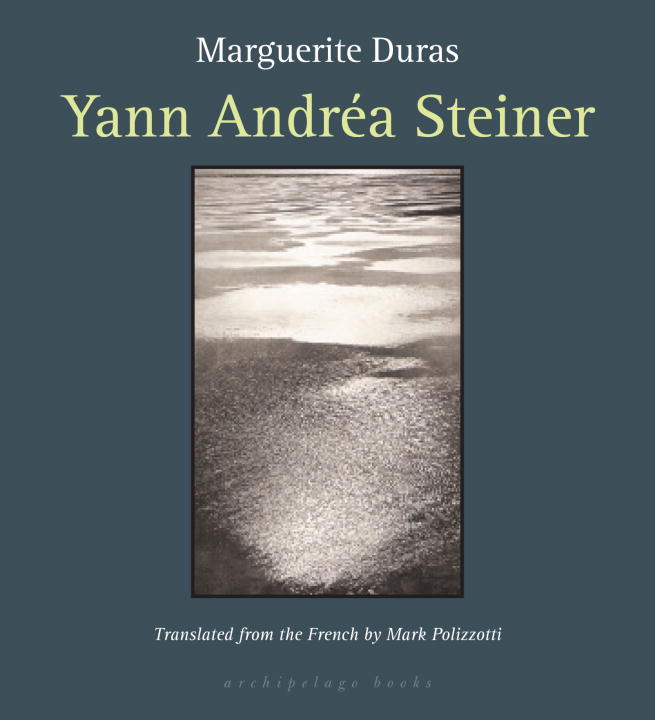 Marguerite Duras Yann Andrea Steiner 