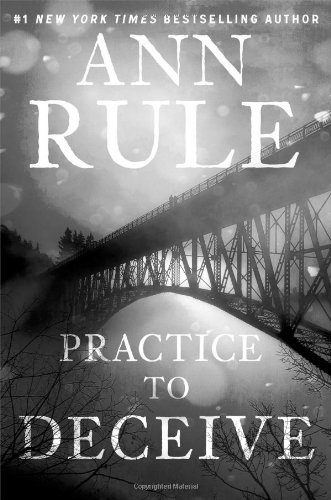 Ann Rule/Practice to Deceive