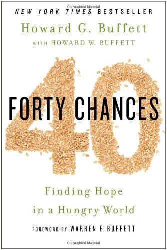 Howard G. Buffett/Forty Chances@ Finding Hope in a Hungry World