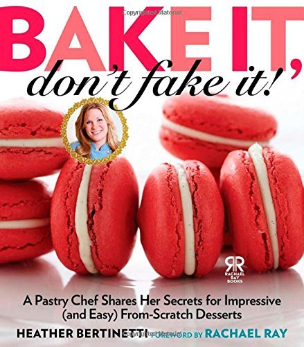 Bertinetti,Heather/ Ray,Rachael (INT)/Bake It, Don't Fake It!