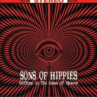 Sons Of Hippies/Griffons At The Gates Of Heave