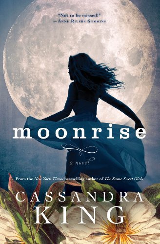 Cassandra King/Moonrise