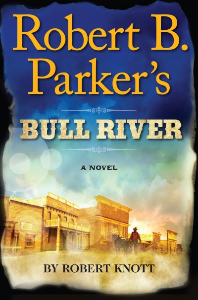 Robert Knott/Robert B. Parker's Bull River