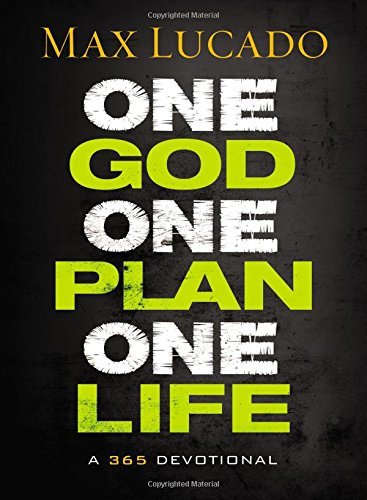 Max Lucado/One God, One Plan, One Life@A 365 Devotional