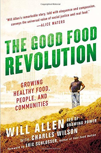 Will Allen/The Good Food Revolution@ Growing Healthy Food, People, and Communities