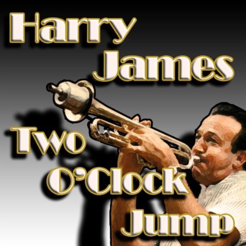 Harry James/Two O'Clock Jump