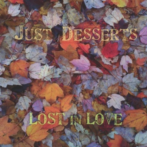 Just Desserts/Lost In Love@Digipak