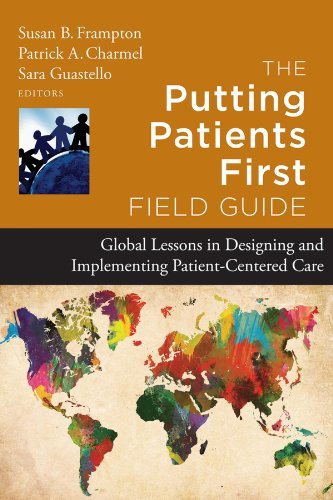Susan B. Frampton The Putting Patients First Field Guide Global Lessons In Designing And Implementing Pati 