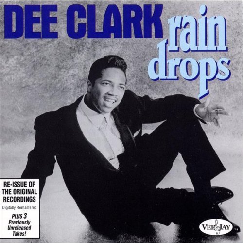 Dee Clark/Rain Drops