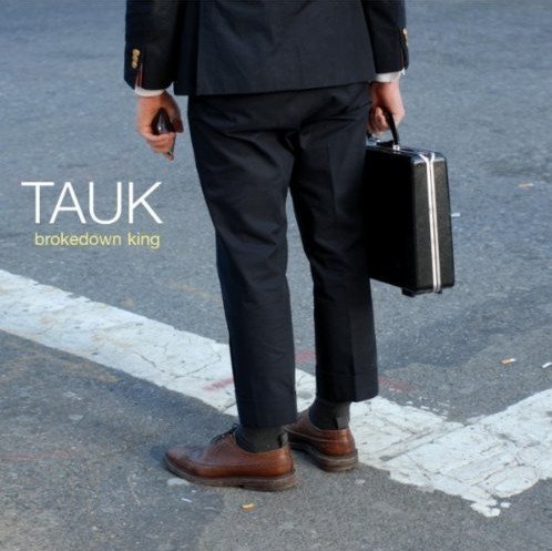 Tauk/Brokedown King