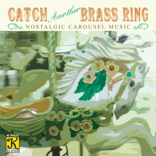 Catch Another Brass Ring/Nostalgic Carousel Music