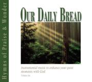 Our Daily Bread Hymns Of Praise & Wonder Vol. 6 