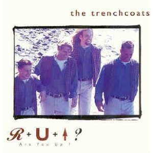 The Trenchcoats/Are You Up?