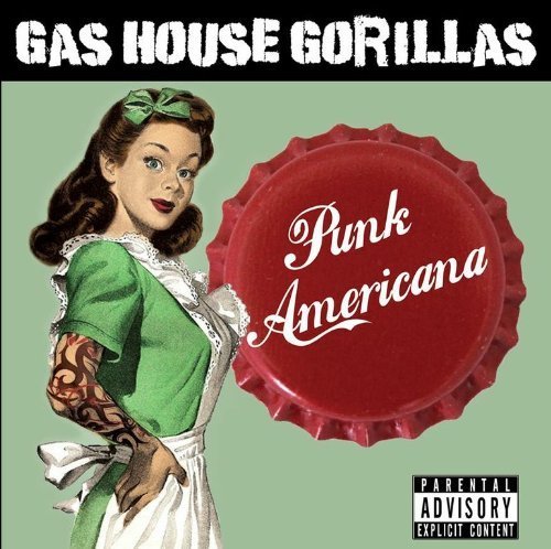 Gas House Gorillas/Punk Americana@Explicit Version