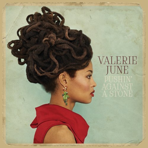 Valerie June/Pushin' Against A Stone