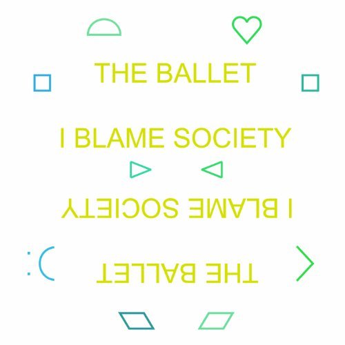 Ballet/I Blame Society