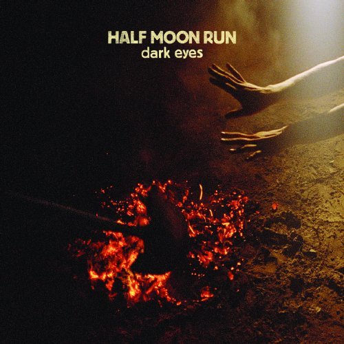 Half Moon Run/Dark Eyes