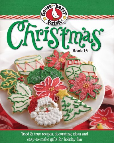 Gooseberry Patch Gooseberry Patch Christmas Book 15 Tried & True Recipes Decorating Ideas And Easy T 