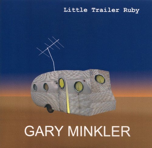 Gary Minkler/Little Trailer Ruby
