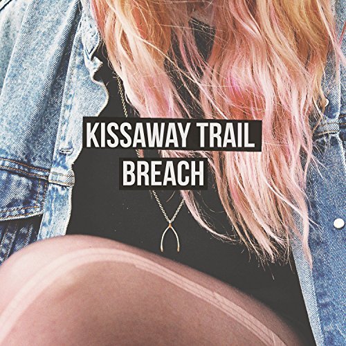 Kissaway Trail/Breach@Digipak