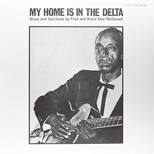 Fred & Annie Mae Mcdo Mcdowell/My Home Is In The Delta@180gm Vinyl