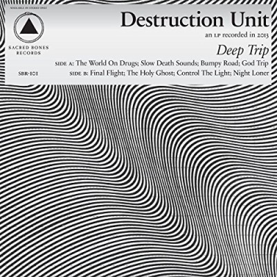 Destruction Unit/Deep Trip