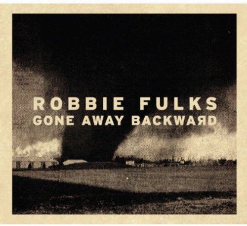 Robbie Fulks Gone Away Backward 