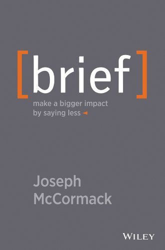 Joseph Mccormack Brief Make A Bigger Impact By Saying Less 