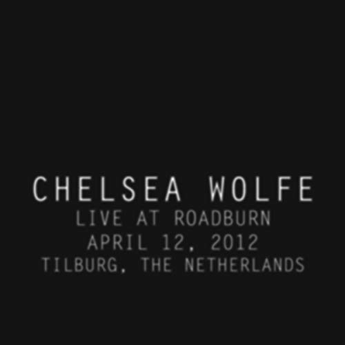 Chelsea Wolfe/Live At Roadburn 2012@Import-Eu@Live At Roadburn 2012