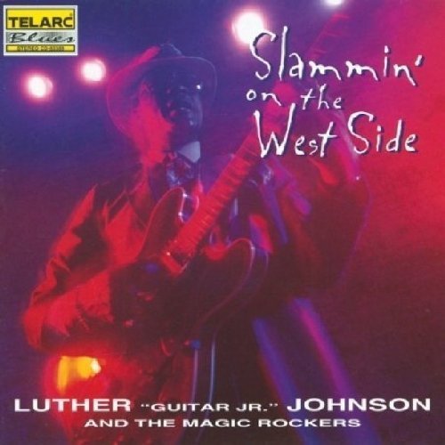 Luther Guitar Jr. Johnson Slammin' On The West Side 