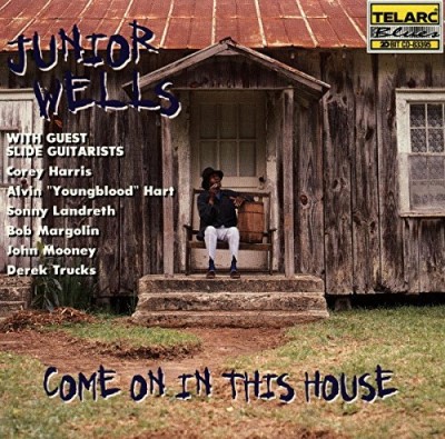 Junior Wells/Come On In This House