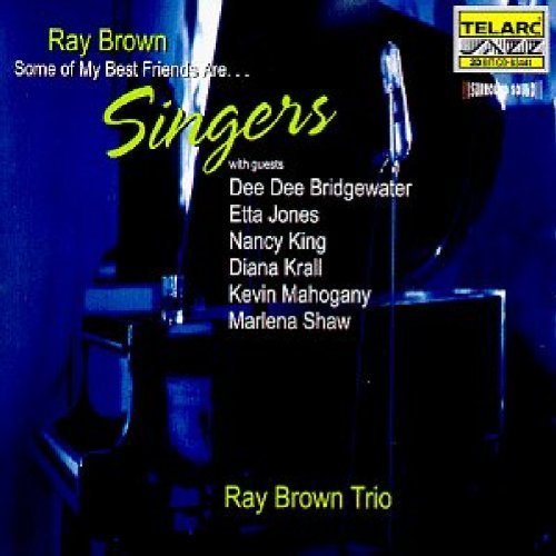 Ray Trio Brown/Some Of My Best Friends Are Si@Feat. Bridgewater/Krall/Jones@Mahogany/King/Shaw