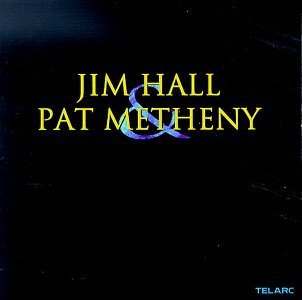 Hall/Metheny/Jim Hall & Pat Metheny