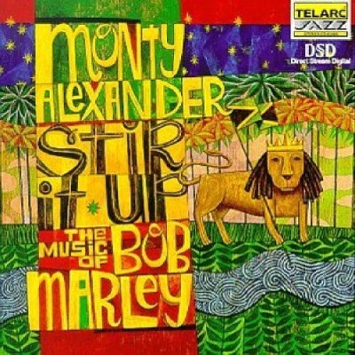 Monty Alexander Stir It Up Music Of Bob Marley 