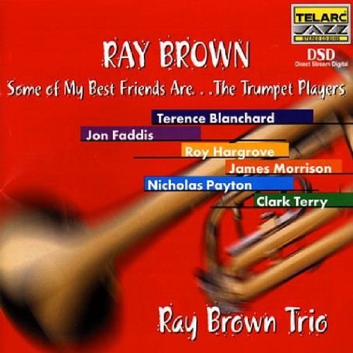 Ray Trio Brown/Some Of My Best Friends Are Tr@Feat. Blanchard/Faddis/Payton