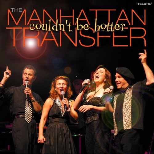 Manhattan Transfer/Couldn'T Be Hotter