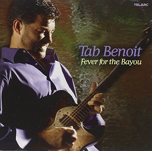 Tab Benoit/Fever For The Bayou