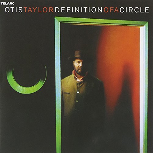 Otis Taylor/Definition Of A Circle