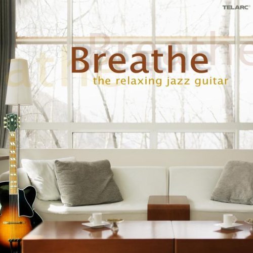Breathe Relaxing Jazz Guitar Breathe Relaxing Jazz Guitar 